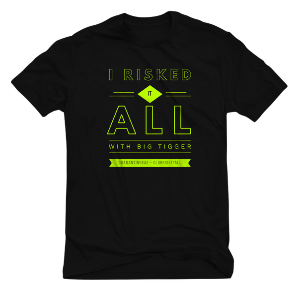 CLUB RISKITALL - “I RISKED IT ALL” - TEE