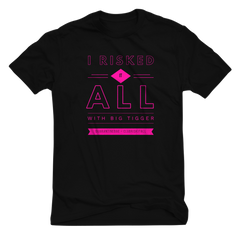 CLUB RISKITALL - “I RISKED IT ALL” - TEE